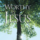 Worthy Is Jesus